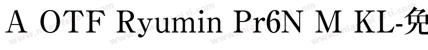 A OTF Ryumin Pr6N M KL字体转换